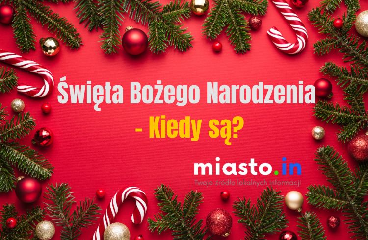 Święta Bożego Narodzenia 2025 — kiedy są?