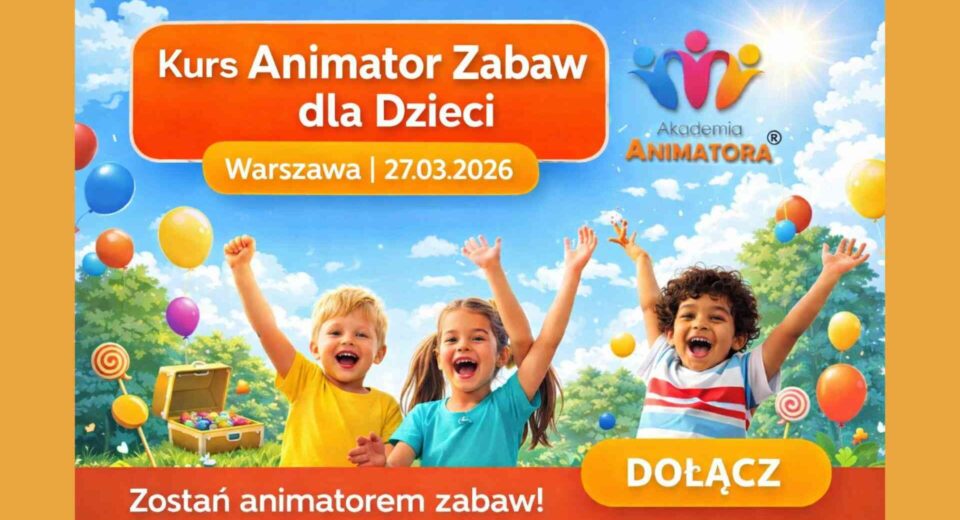 Kurs Animatora Warszawa - AkademiaAnimatora.pl