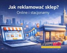 Jak Reklamować Sklep? Internetowy i Stacjonarny