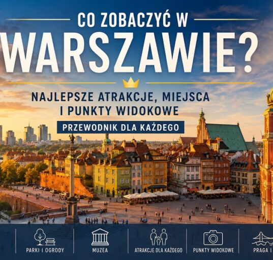 Warszawa panorama Starego Miasta i centrum – atrakcje turystyczne i punkty widokowe w stolicy Polski