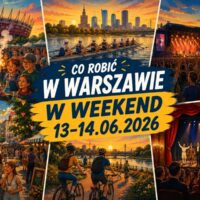 Grafika promocyjna „Co robić w Warszawie w weekend 13–14 czerwca 2026?" — kolaż ilustracji przedstawiających Piknik Naukowy, regaty wioślarskie na Wiśle, plenerowy koncert, święto dzielnicy, rajd rowerowy nad rzeką i premierę teatralną