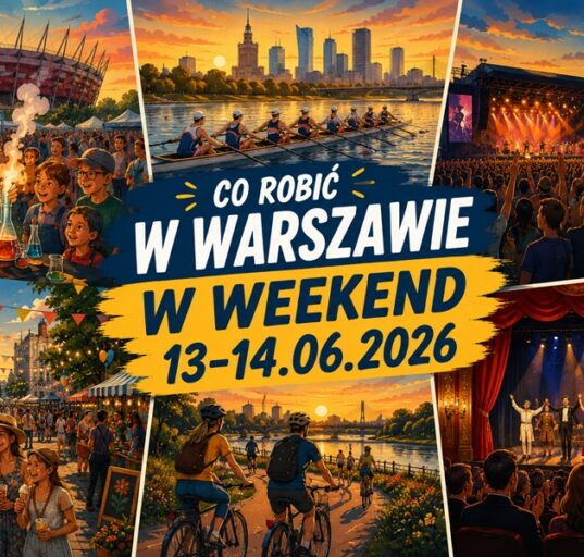 Grafika promocyjna „Co robić w Warszawie w weekend 13–14 czerwca 2026?" — kolaż ilustracji przedstawiających Piknik Naukowy, regaty wioślarskie na Wiśle, plenerowy koncert, święto dzielnicy, rajd rowerowy nad rzeką i premierę teatralną